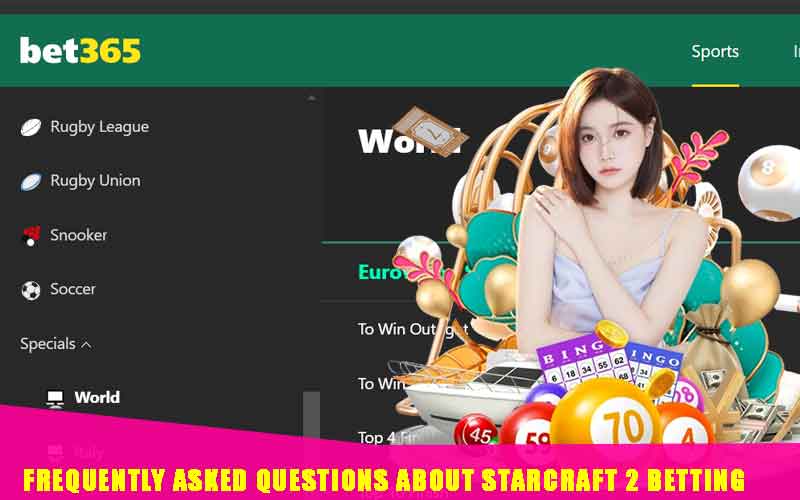 Frequently Asked Questions about Starcraft 2 Betting